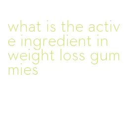 what is the active ingredient in weight loss gummies